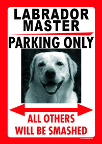 YELLOW LABRADOR MASTER PARKING ONLY